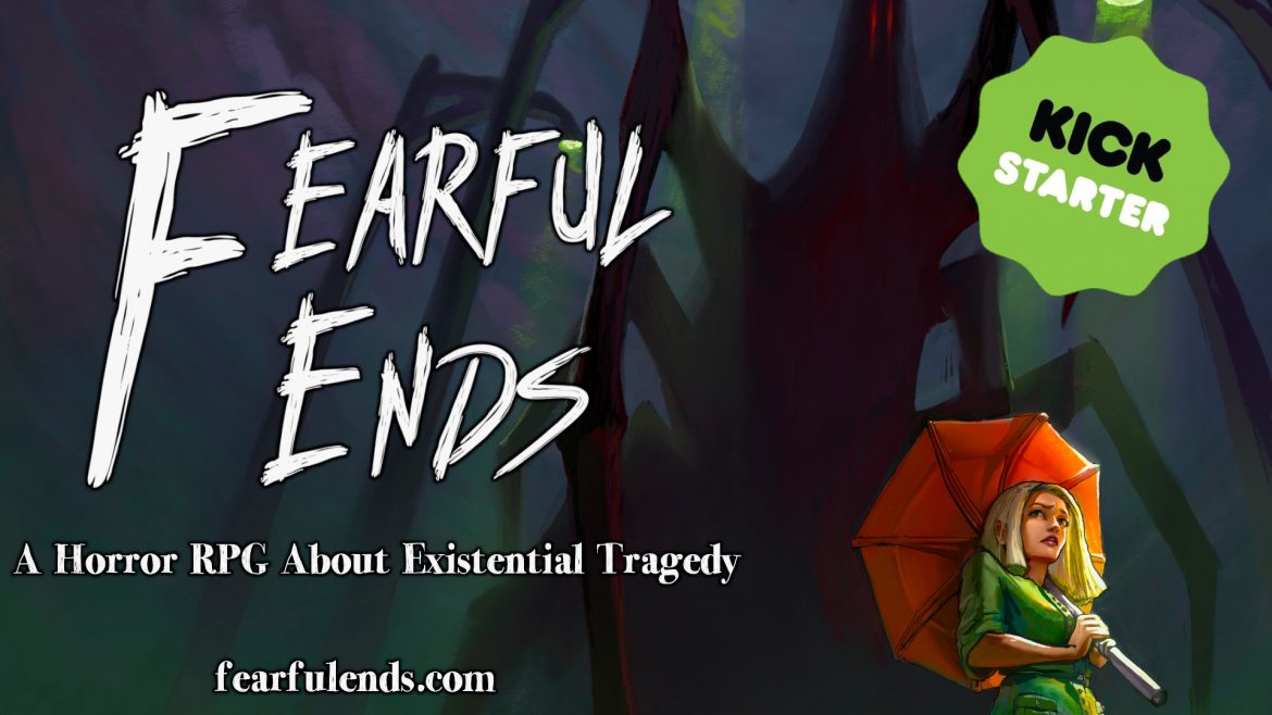 Fearful Ends is Live on Kickstarter!
